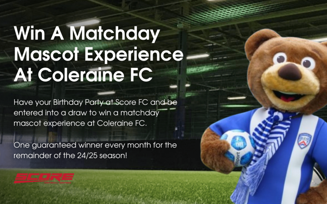 Have Your Birthday Party At Score FC & Win A Coleraine FC Mascot Experience